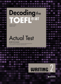 Decoding the TOEFL iBT Actual Test Writing. 2