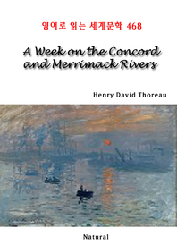 A Week on the Concord and Merrimack Rivers (영어로 읽는 세계문학 468)